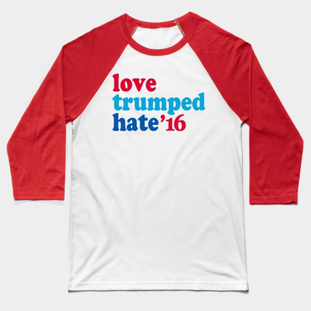 Love Trumped Hate Baseball T-Shirt by Etopix